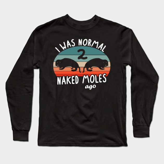 Naked Moles Ago rodent rodent animal design saying Long Sleeve T-Shirt by FindYourFavouriteDesign